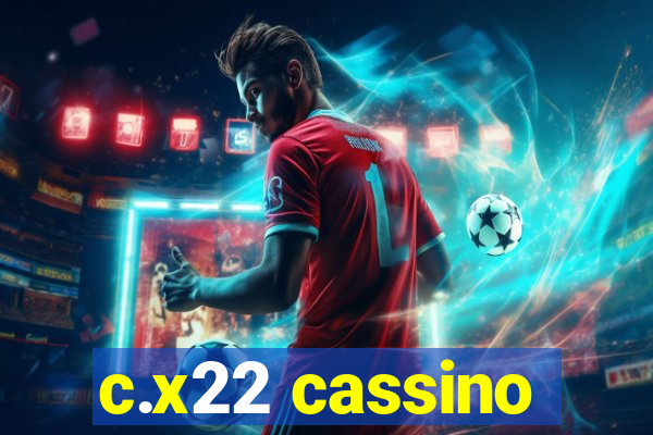 c.x22 cassino